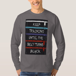 Camiseta Mantenha o treinamento até que a correia vire Graf