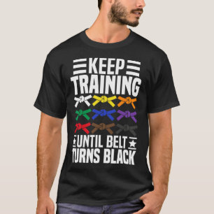 Camiseta Mantenha o treinamento até que o cinturão vire o c