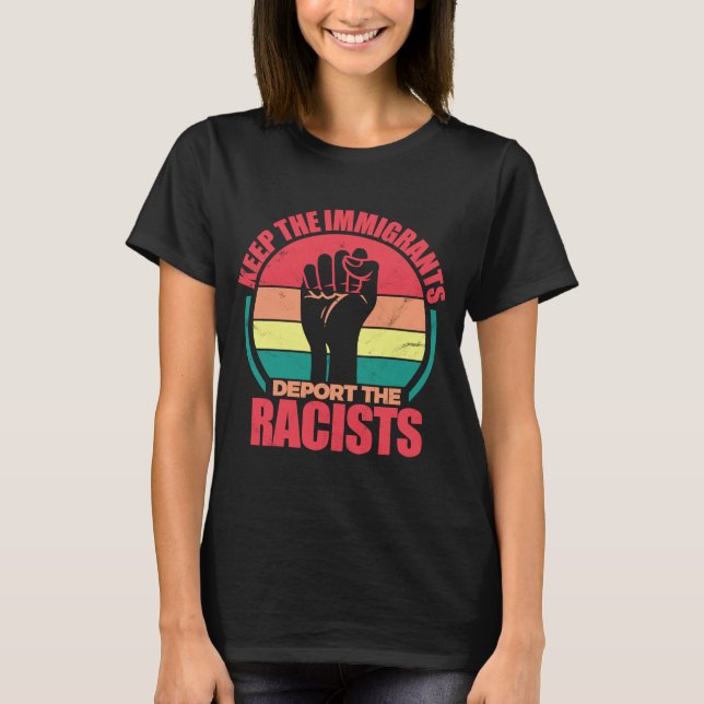 Camiseta Mantenha Os Imigrantes Deportando O Imigrante Raci (Frente)