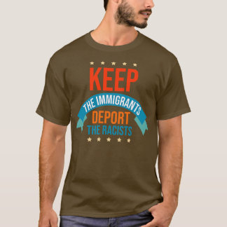 Camiseta Mantenha Os Imigrantes Deportando Os Racistas