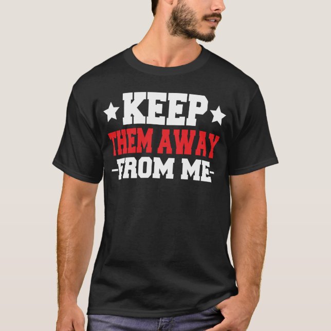 Camiseta Mantenha-os Longe de Mim (Frente)