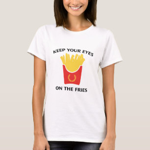Camiseta Mantenha Os Olhos Nas Fritas