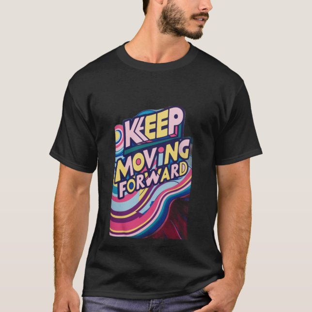 CAMISETA MANTENHA-SE AVANÇANDO (Frente)