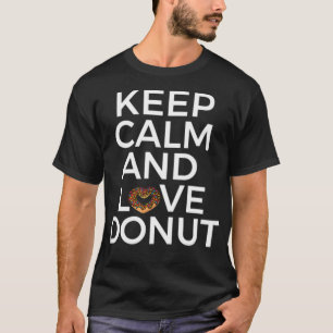 Camiseta mantenha-se calmo e ame rosquinhas de bolo