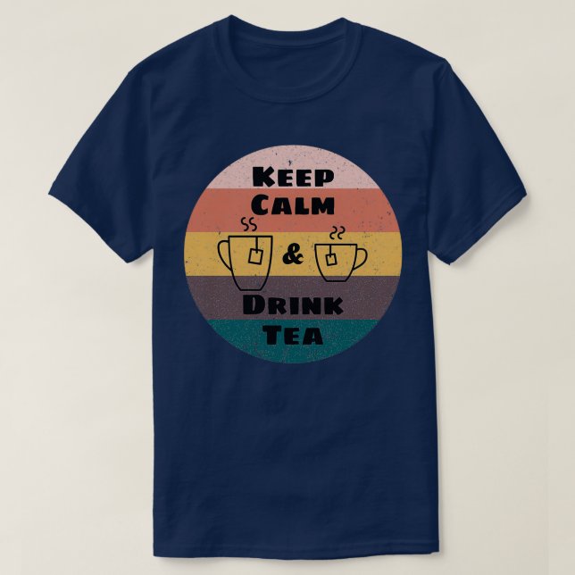 Camiseta mantenha-se calmo e beba chá 4 (Frente do Design)