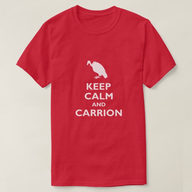 Camiseta Mantenha-se Calmo e Carrion (Frente do Design)