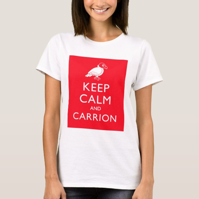 Camiseta Mantenha-se Calmo e Carrion (Frente)