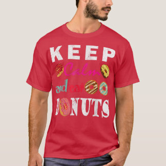 Camiseta Mantenha-Se Calmo E Coma As Rosquinhas Mais Pertas