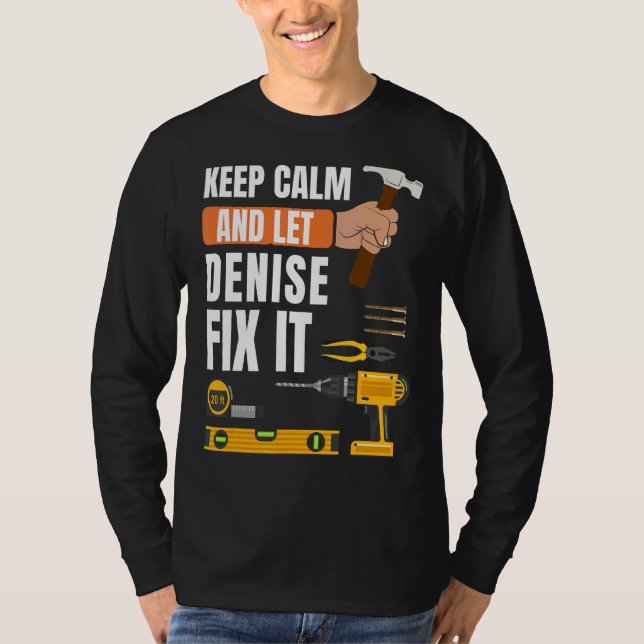 Camiseta Mantenha-Se Calmo E Deixe A Denise Corrigir A Cons (Frente)