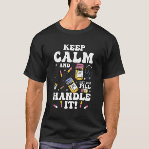 Camiseta Mantenha-Se Calmo E Deixe A Pílula Tratar Do Farma