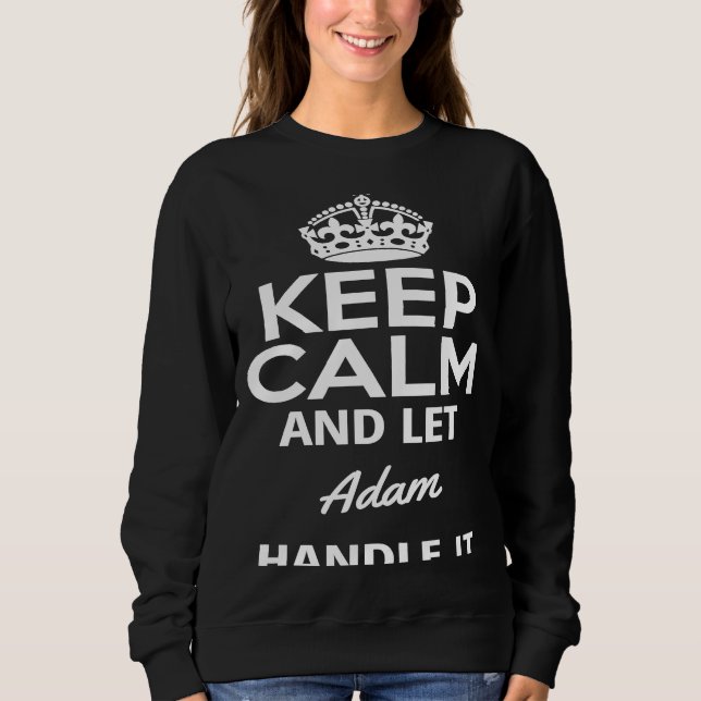 Camiseta Mantenha-Se Calmo E Deixe Adam Tratar Disso. (Frente)
