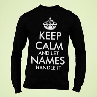 Camiseta mantenha-se calmo e deixe adicionar seu próprio no