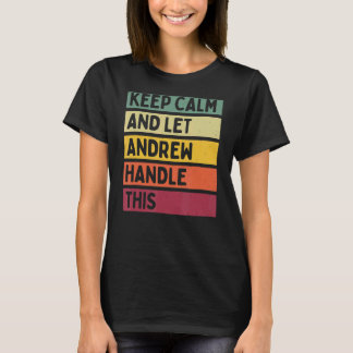 Camiseta Mantenha-Se Calmo E Deixe Andrew Lidar Com Esta Co
