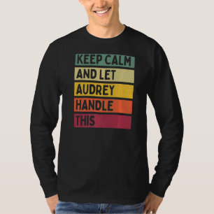 Camiseta Mantenha-Se Calmo E Deixe Audrey Lidar Com Este Re