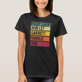 Camiseta Mantenha-Se Calmo E Deixe Garrett Lidar Com Esta C