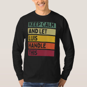Camiseta Mantenha-Se Calmo E Deixe Luis Lidar Com Esta Cota