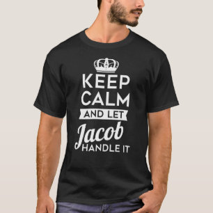 Camiseta Mantenha-Se Calmo E Deixe O Jacob Lida Com O Nome