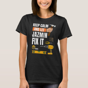 Camiseta Mantenha-Se Calmo E Deixe O Jazmin Corrigir A Cons