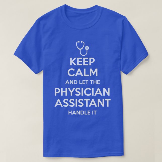Camiseta Mantenha-Se Calmo E Deixe O Médico Assistente Lida (Frente do Design)