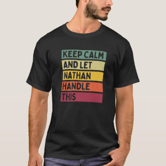 Camiseta Mantenha-Se Calmo E Deixe O Nathan Lidar Com Este