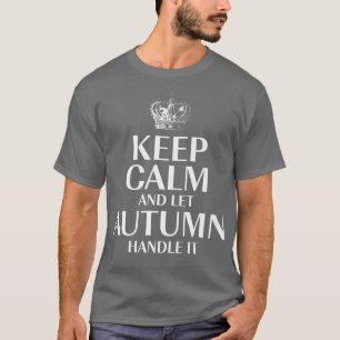 Camiseta Mantenha-se calmo e deixe o outono lidar com o Nic