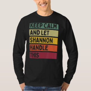 Camiseta Mantenha-Se Calmo E Deixe O Shannon Lidar Com Esta