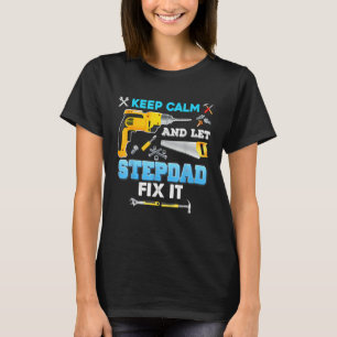 Camiseta Mantenha-Se Calmo E Deixe O Stepad Consertá-Lo No 