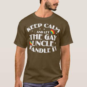 Camiseta Mantenha-Se Calmo E Deixe O Tio Gay Lidar Com O Im