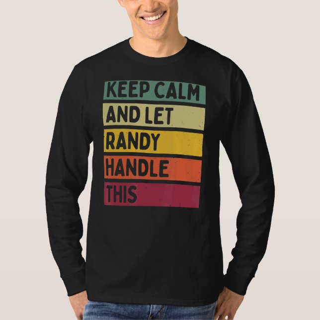 Camiseta Mantenha-Se Calmo E Deixe Randy Lidar Com Esta Cot (Frente)
