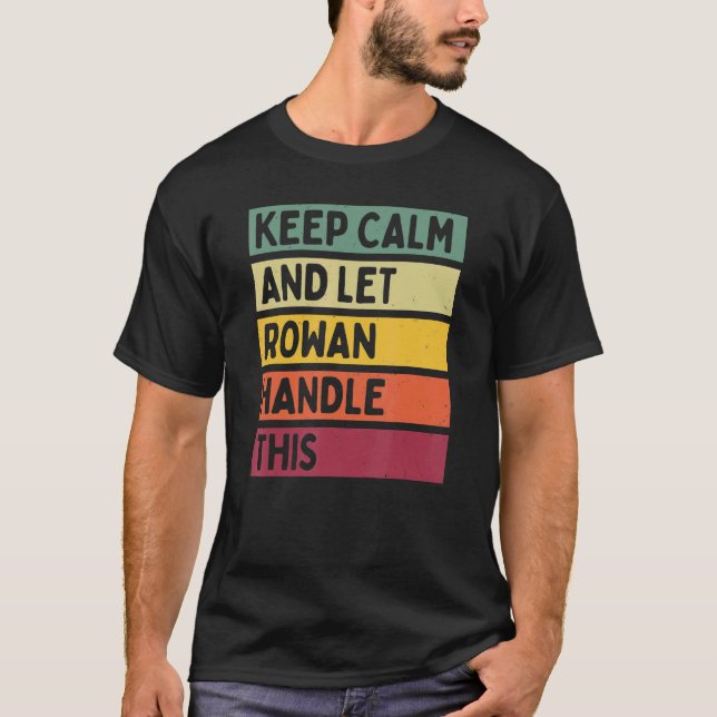 Camiseta Mantenha-Se Calmo E Deixe Rowan Lidar Com Esta Cot (Frente)