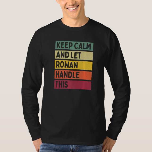 Camiseta Mantenha-Se Calmo E Deixe Rowan Lidar Com Esta Cot (Frente)