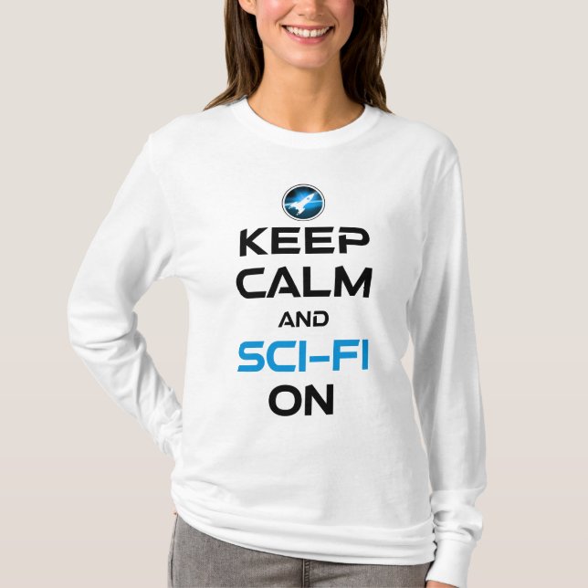 Camiseta Mantenha-Se Calmo E O Sci-Fi Ligado (Frente)