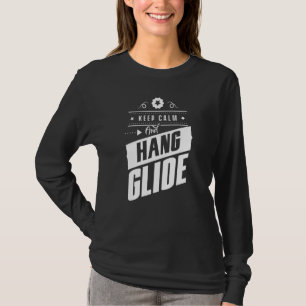Camiseta Mantenha-Se Calmo E Segure O Piloto De Glider De G