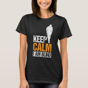 Camiseta Mantenha-Se Calmo Estou Cego Pessoas 1