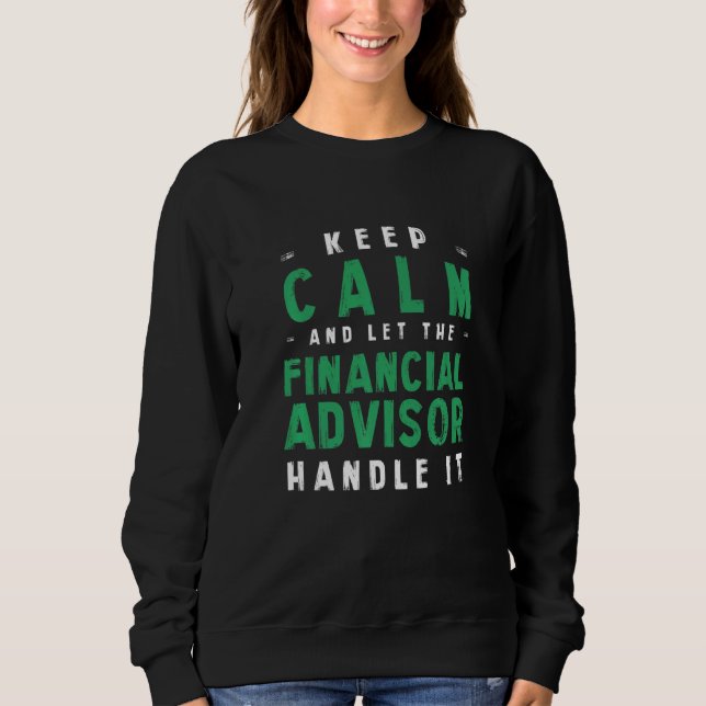 Camiseta Mantenha-Se Calmo, Permita Que O Financial Advisor (Frente)