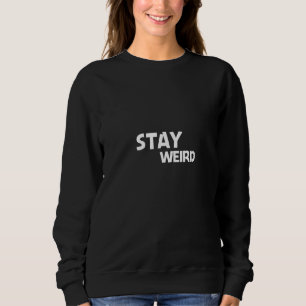 Camiseta Mantenha-se esquisito.