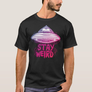Camiseta Mantenha-se estranho: Aliens De Saucer Existentes