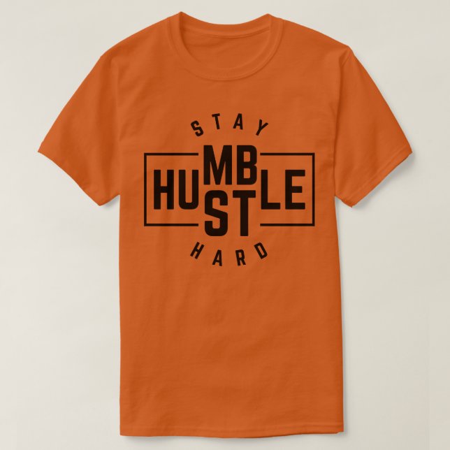 Camiseta Mantenha-se humilde Duro 4 (Frente do Design)
