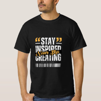 Camiseta Mantenha-se Inspirado, Nunca Pare de Criar
