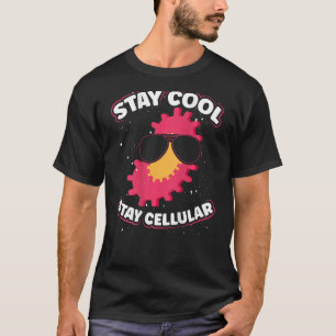 Camiseta Mantenha-Se Legal, Mantenha-Se Cellular Em Biologi