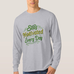 Camiseta Mantenha-se motivado todos os dias - Longa distânc