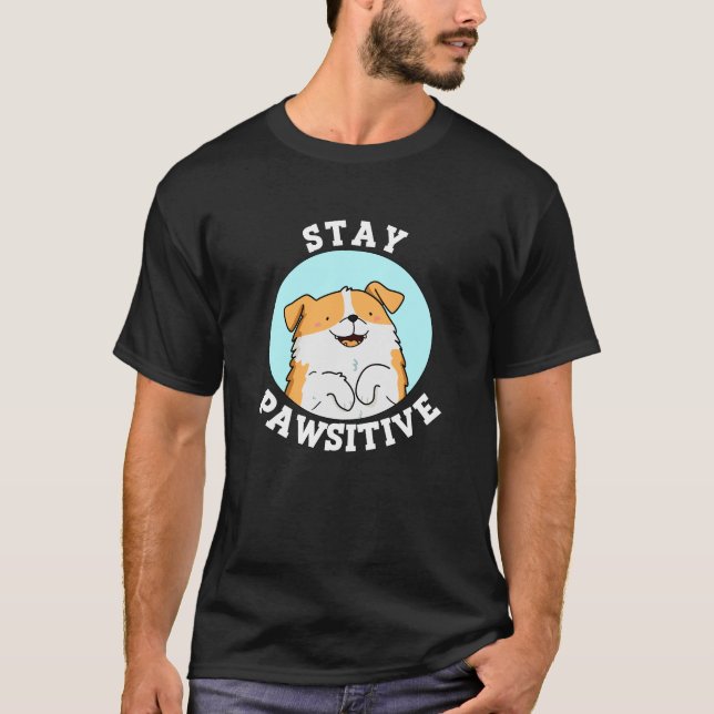 Camiseta Mantenha-Se Pawsitive Engraçado Sorrindo Cachorro  (Frente)