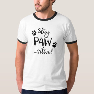 Camiseta Mantenha-Se Pawsitivo Mantenha-Se Positivo Com Os