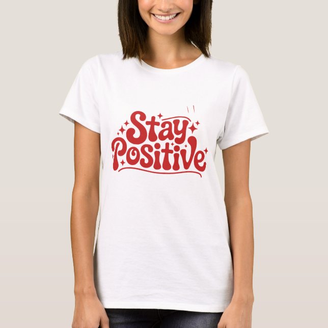 Camiseta Mantenha-se Positivo (Frente)