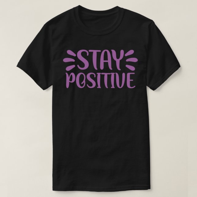 Camiseta Mantenha-se positivo 2 (Frente do Design)