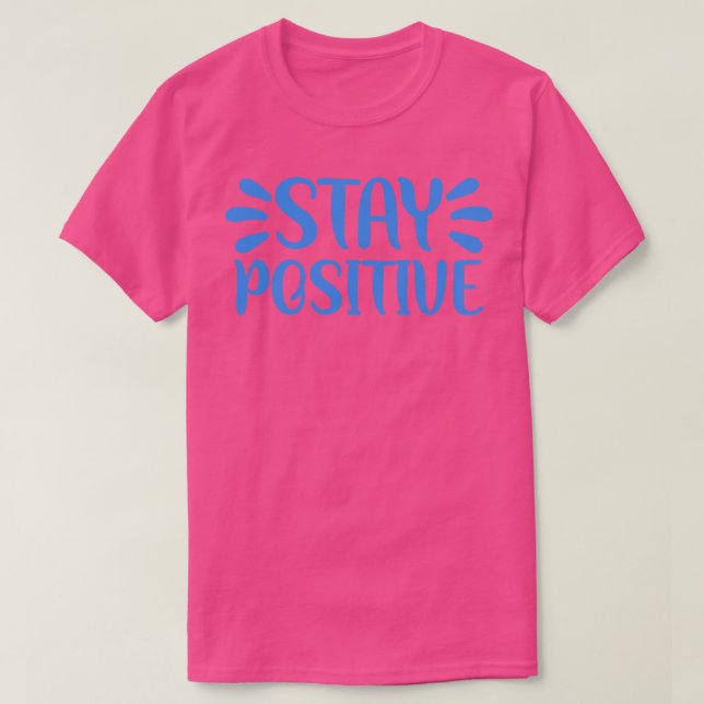 Camiseta Mantenha-se positivo 3 (Frente do Design)