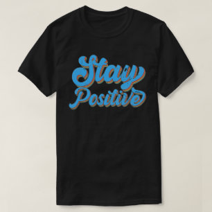 Camiseta MANTENHA-SE POSITIVO: design de retrorgrafia dos a