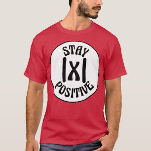 Camiseta Mantenha-Se Positivo, Engraçado, Matemática Humori