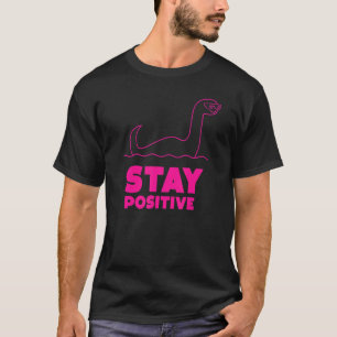 Camiseta Mantenha-Se Positivo, Motivação Do Monstro Do Loch