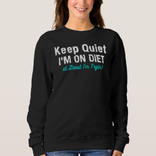 Camiseta Mantenha-se quieto Estou com dieta pelo menos esto